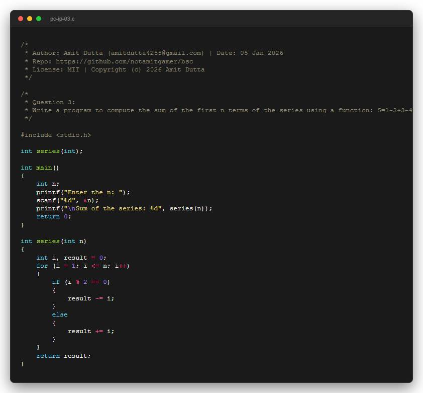 Question 3: Write a program to compute the sum of the first n terms of the series using a function: S=1-2+3-4+5-6+...